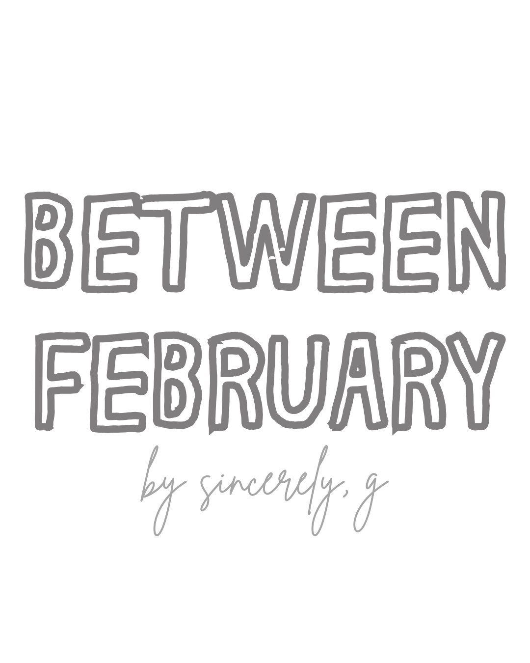Between February